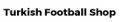 Turkish Football Shop